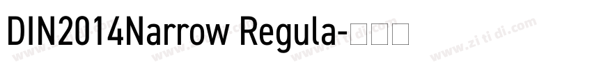 DIN2014Narrow Regula字体转换 DIN2014Narrow Regula字体转换